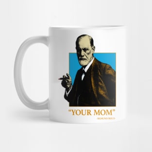 your mom sigmund freud Mug